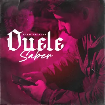 Duele Saber by Juan Botello