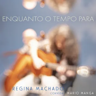 Enquanto o Tempo para by Regina Machado