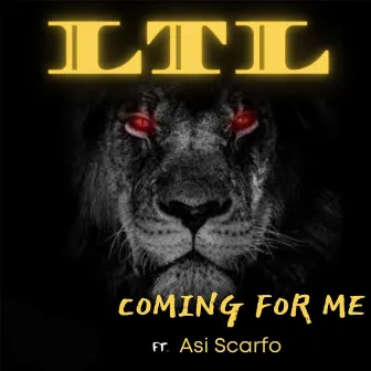 Coming For Me (feat. ASI Scarfo) by LTL