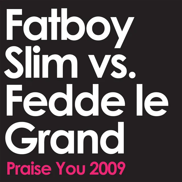 Praise You 2009 - F.L.G. Remix