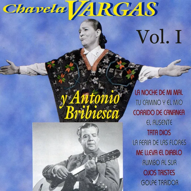 Chavela Vargas y Antonio Bribiesca, Vol. I