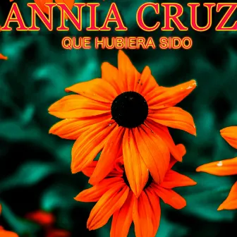 Que Hubiera Sido by Annia cruz