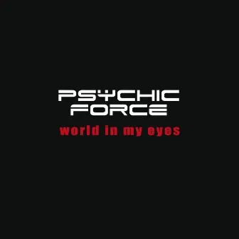 World in My Eyes by The Psychic Force