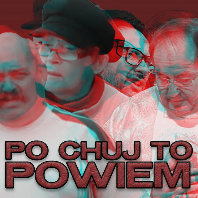 PO CHUJ TO POWIEM