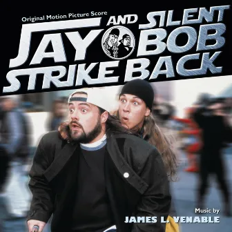 Jay And Silent Bob Strike Back (Original Motion Picture Score) by James L. Venable