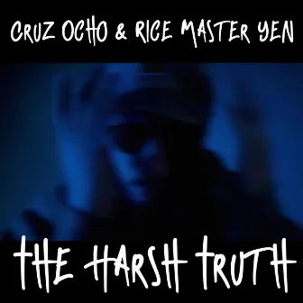 The Harsh Truth by Cruz Ocho