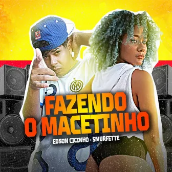 Fazendo O Macetinho by Edson Cicinho