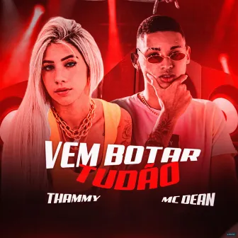 Vem Botar Tudão by Mc Dean