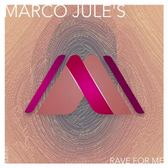 Rave for Me by Marco Jule's