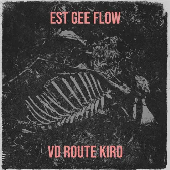 Est Gee Flow by VD Route Kiro