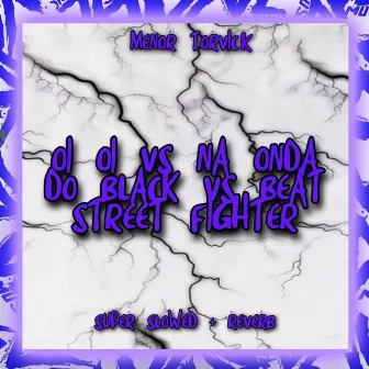 Oi Oi Vs na Onda do Black Vs Beat Street Fighter [Super Slowed + Reverb] by MENOR TORVICK