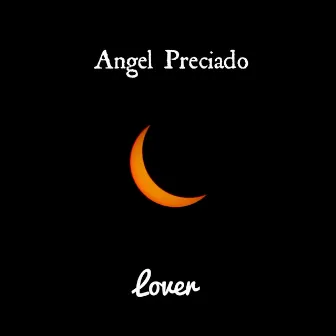 Lover (Radio Edit) by Angel Preciado