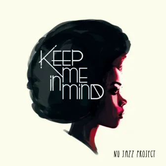 Keep Me in Mind by Nu Jazz Project