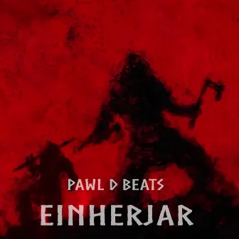 Einherjar by Pawl D Beats