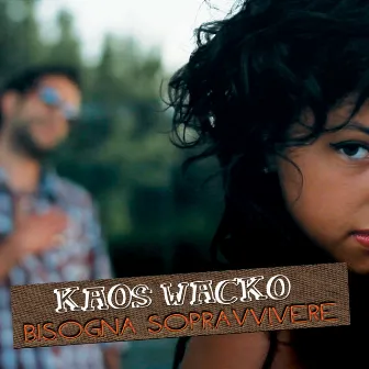 Bisogna Sopravvivere by Kaos Wacko