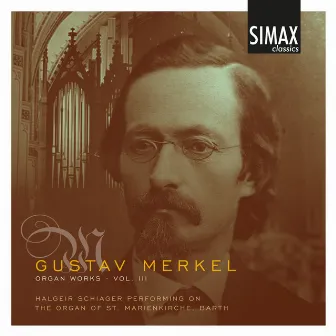 Gustav Merkel Organ Works, Vol. 3 by Gustav Merkel