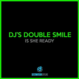 Is She Ready by DJ's Double Smile