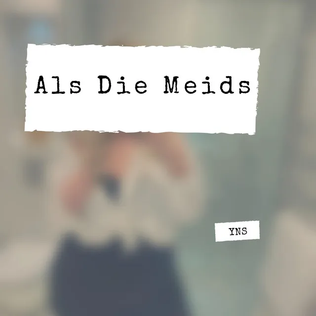 Als Die Meids