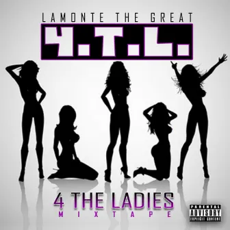 4 the Ladies the Mixtape by LaMonte The Great