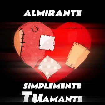 Simplemente Tu Amante by Almirante