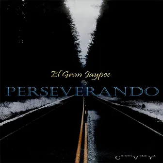 Perseverando by El Gran Jaypee