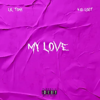 My Love by Lil Tony