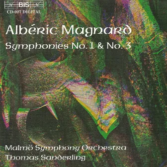 Magnard: Symphony No. 1 in C Minor / Symphony No. 3 in B-Flat Minor by Albéric Magnard