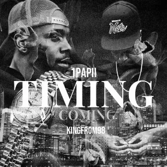 Timing Coming by 1PAPII