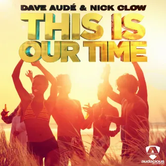 This is Our Time by Nick Clow