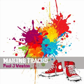 Making Tracks by Paul J Weston