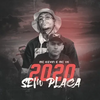 2020 Sem Placa by Mc Vk