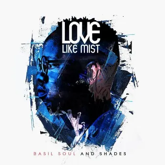 Love Like Mist by Basil Soulnshades