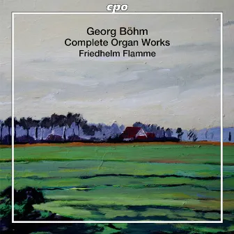 Bohm: Complete Organ Works by Friedhelm Flamme