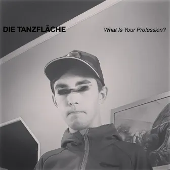 What Is Your Profession? by Die Tanzfläche