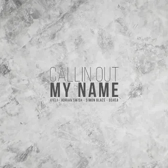 Callin Out My Name by VIELI