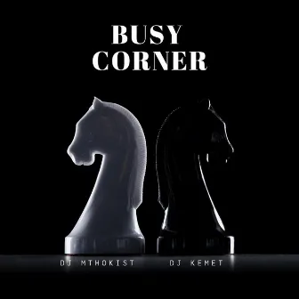 Busy Corner by DJ Mthokist