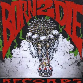 Born 2 Die Records by B2D