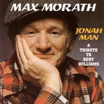 Jonah Man-Tribute To Bert Williams by Max Morath