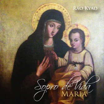 Sopro de Vida: Maria by Rão Kyao