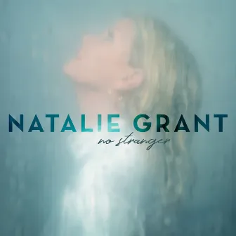 No Stranger by Natalie Grant