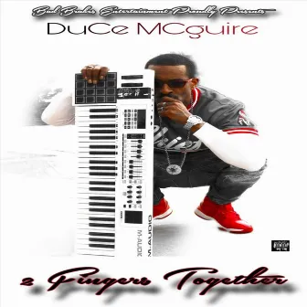 2 Fingers Together by Duce Mcguire