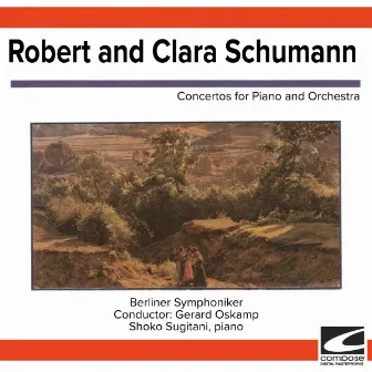 Robert and Clara Schumann: Concertos for Piano and Orchestra by Gerard Oskamp