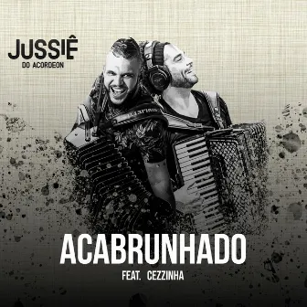 Acabrunhado by Jussiê do Acordeon