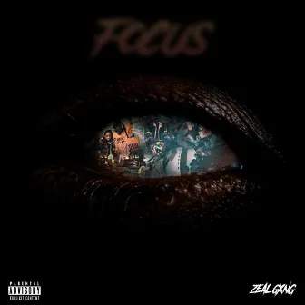 FOCUS by Zeal Gxng