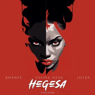 Hegesa (LOYZA Remix) by Khaney