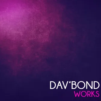 Dav'bond Works by Dav'Bond