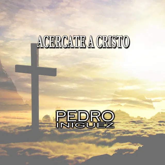 Acercate a Cristo