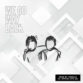 We Go Way Back by N'thando Empire