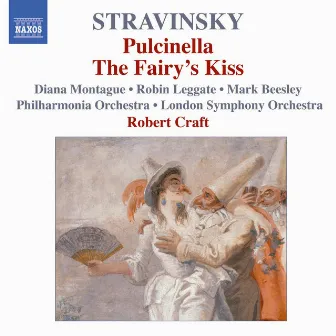 Stravinsky: Pulcinella - Le Baiser De La Fee (The Fairy's Kiss) by Robert Craft