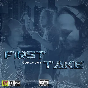 First Take by Curly Jay